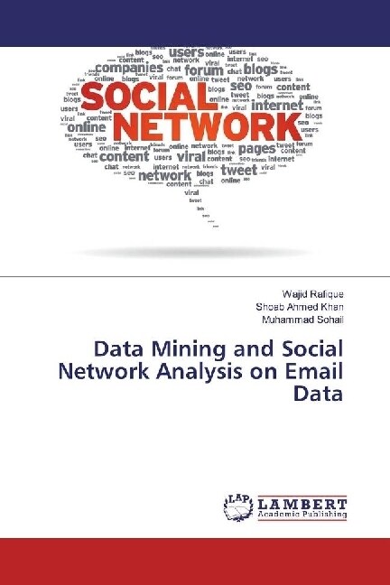 Data Mining and Social Network Analysis on Email Data (Paperback)