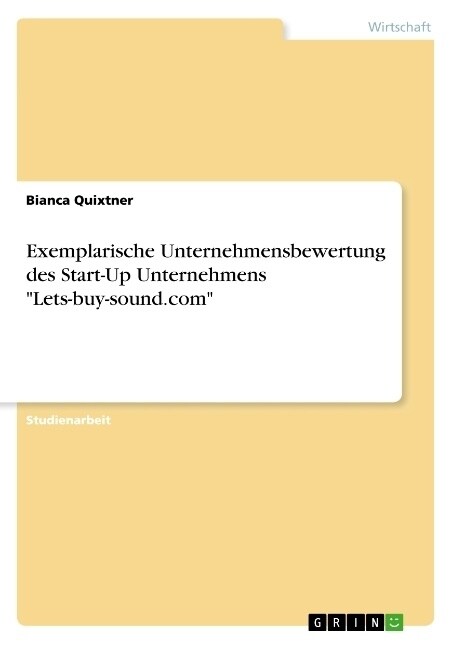 Exemplarische Unternehmensbewertung des Start-Up Unternehmens Lets-buy-sound.com (Paperback)