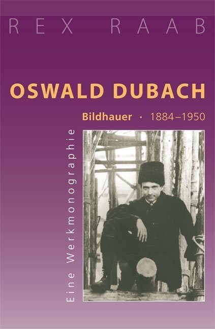 Oswald Dubach. Bildhauer 1884-1950 (Paperback)
