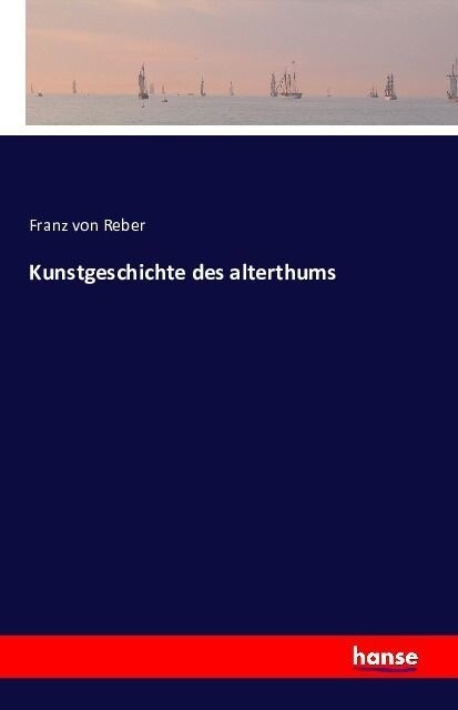 Kunstgeschichte des alterthums (Paperback)