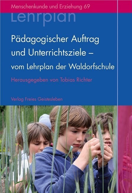 Padagogischer Auftrag und Unterrichtsziele - vom Lehrplan der Waldorfschule (Hardcover)