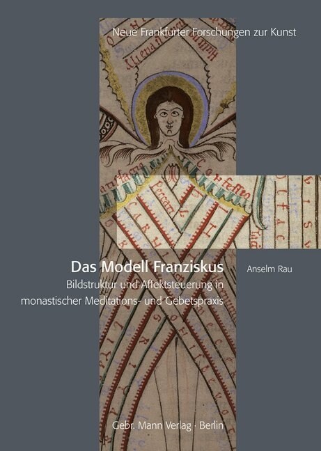 Das Modell Franziskus: Bildstruktur Und Affektsteuerung in Monastischer Meditations- Und Gebetspraxis (Hardcover)