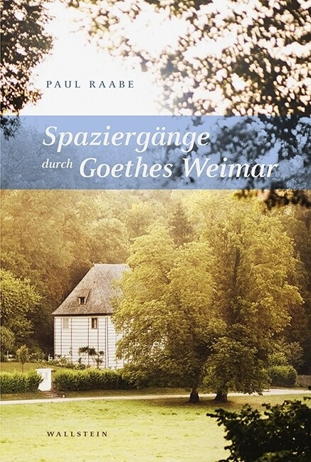 Spaziergange durch Goethes Weimar (Paperback)