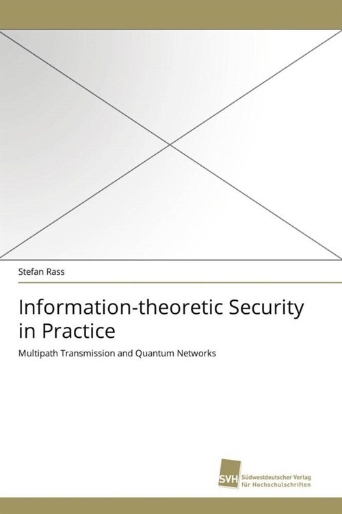Information-theoretic Security in Practice (Paperback)