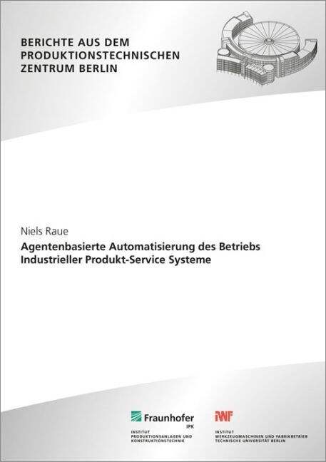 Agentenbasierte Automatisierung des Betriebs Industrieller Produkt-Service Systeme. (Paperback)