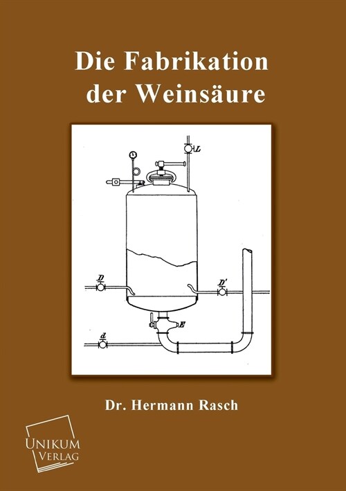 Die Fabrikation der Weinsaure (Paperback)