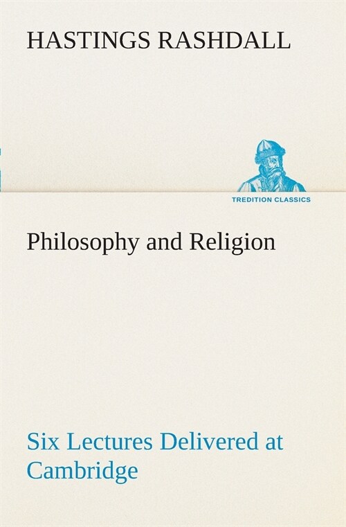 Philosophy and Religion Six Lectures Delivered at Cambridge (Paperback)