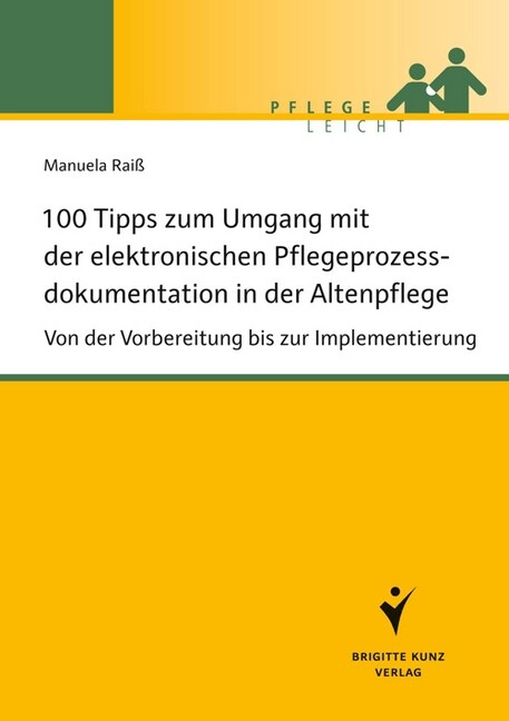 100 Tipps zum Umgang mit der elektronischen Pflegeprozessdokumentation in der Altenpflege (Paperback)