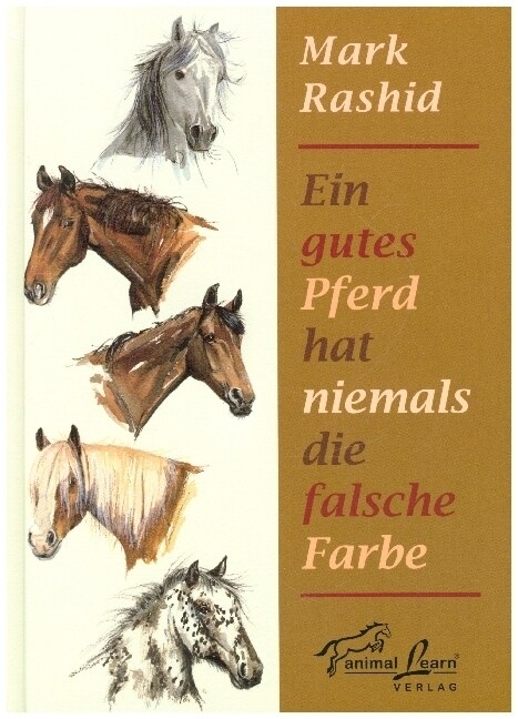 Ein gutes Pferd hat niemals die falsche Farbe (Hardcover)