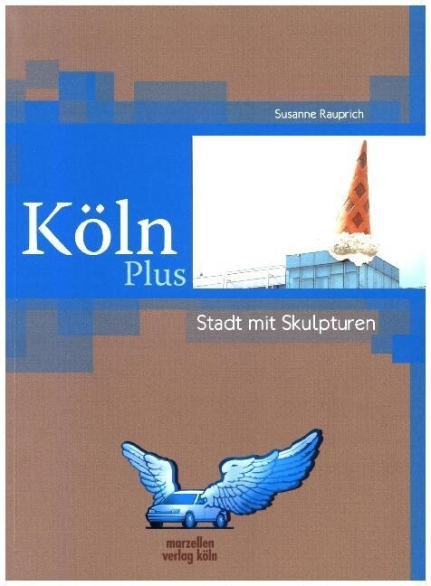 Koln Plus - Stadt mit Skulpturen (Paperback)