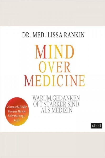 Mind over Medicine - Warum Gedanken oft starker sind als Medizin, Audio-CD (CD-Audio)