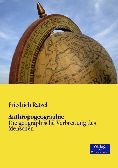 Anthropogeographie: Die geographische Verbreitung des Menschen (Paperback)