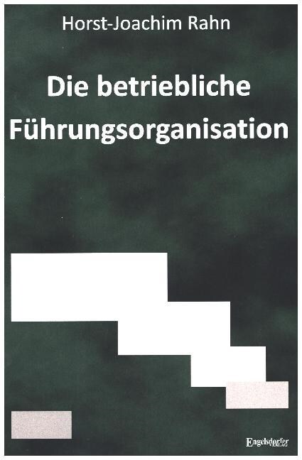 Die betriebliche Fuhrungsorganisation (Paperback)