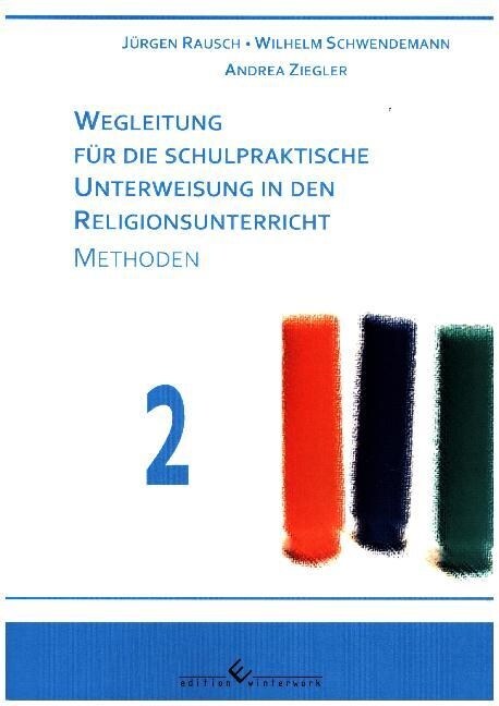 Wegleitung fur die schulpraktische Unterweisung in den Religionsunterricht. T.2 (Paperback)