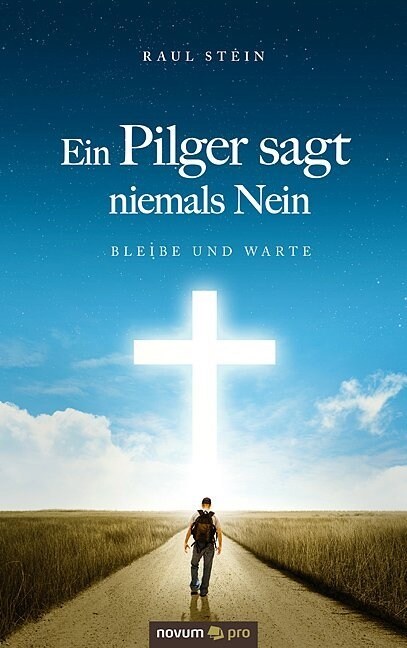 Ein Pilger sagt niemals Nein (Paperback)