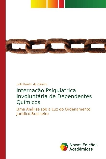 Interna豫o Psiqui?rica Involunt?ia de Dependentes Qu?icos (Paperback)