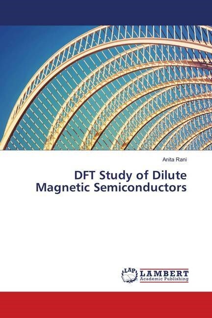 DFT Study of Dilute Magnetic Semiconductors (Paperback)