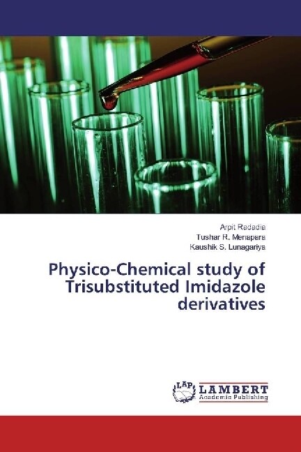 Physico-Chemical study of Trisubstituted Imidazole derivatives (Paperback)