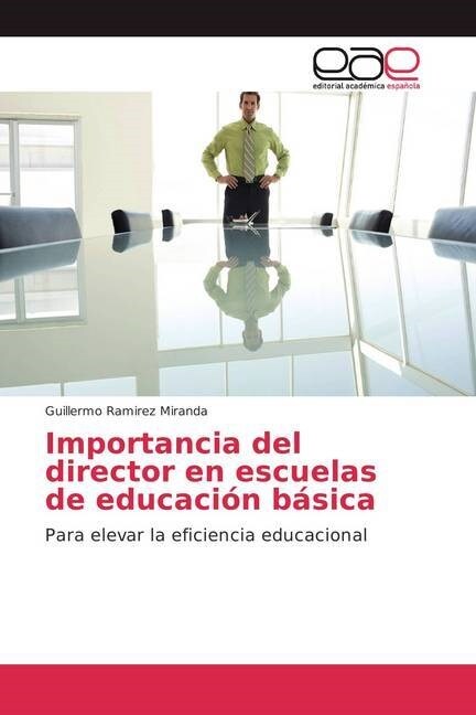 Importancia del director en escuelas de educaci? b?ica (Paperback)