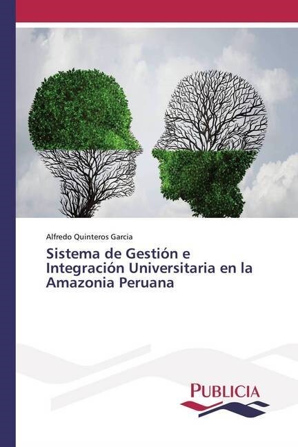 Sistema de Gesti? e Integraci? Universitaria en la Amazonia Peruana (Paperback)