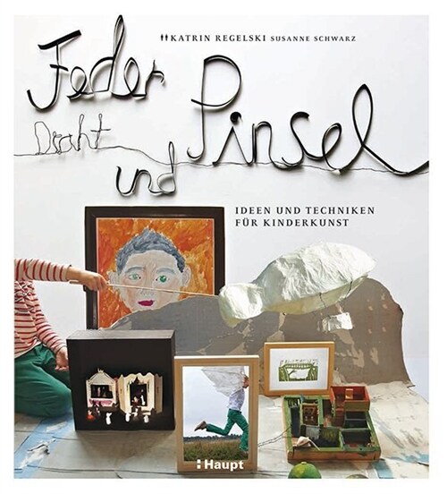 Feder, Draht und Pinsel (Paperback)