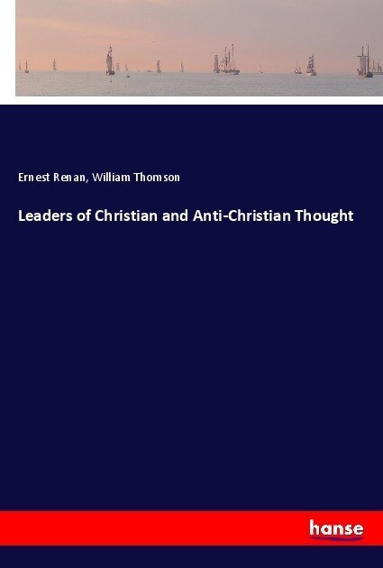 Leaders of Christian and Anti-Christian Thought (Paperback)