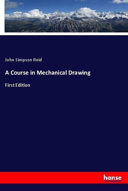 A Course in Mechanical Drawing (Paperback)