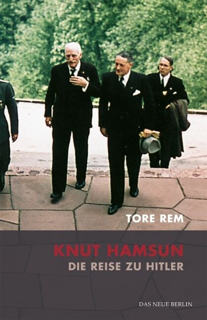 Knut Hamsun. Die Reise zu Hitler (Hardcover)