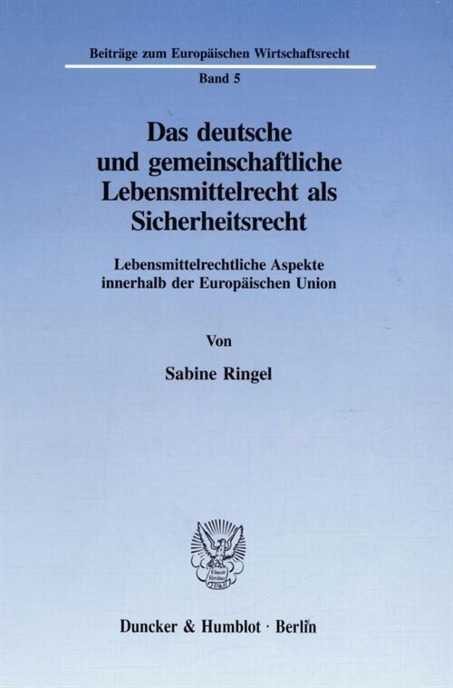 Das Deutsche Und Gemeinschaftliche Lebensmittelrecht ALS Sicherheitsrecht: Lebensmittelrechtliche Aspekte Innerhalb Der Europaischen Union (Paperback)