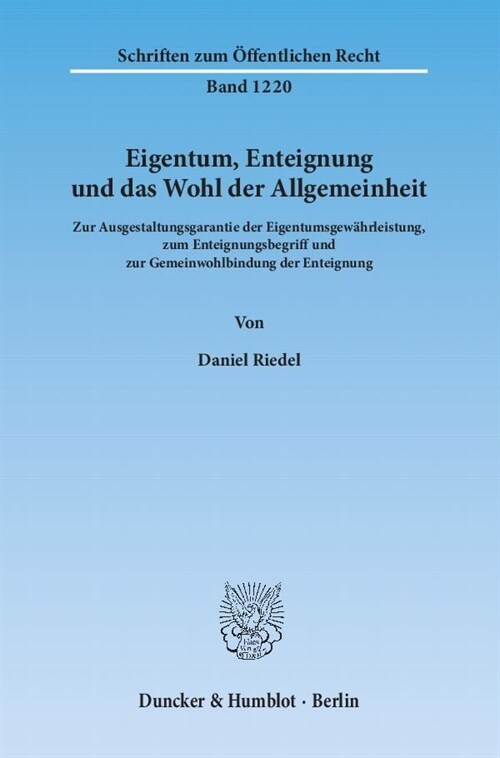 Eigentum, Enteignung und das Wohl der Allgemeinheit (Paperback)