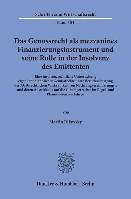 Das Genussrecht ALS Mezzanines Finanzierungsinstrument Und Seine Rolle in Der Insolvenz Des Emittenten: Eine Insolvenzrechtliche Untersuchung Eigenkap (Paperback)