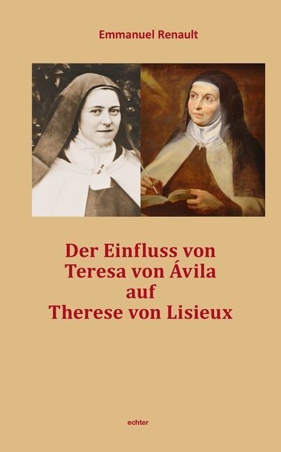 Der Einfluss von Teresa von Avila auf Therese von Lisieux (Paperback)