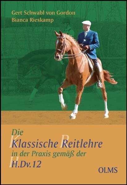 Die klassische Reitlehre in der Praxis gemaß der H.Dv.12 (Hardcover)