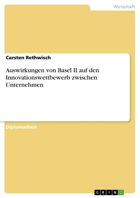 Auswirkungen von Basel II auf den Innovationswettbewerb zwischen Unternehmen (Paperback)