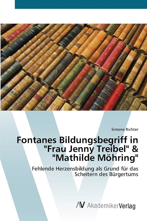 Fontanes Bildungsbegriff in Frau Jenny Treibel & Mathilde M?ring (Paperback)