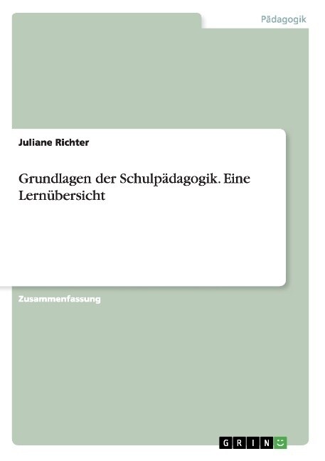 Grundlagen der Schulp?agogik. Eine Lern?ersicht (Paperback)