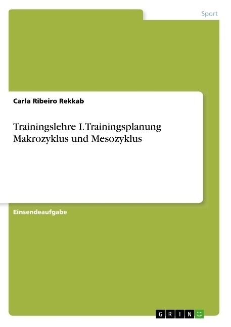 Trainingslehre I. Trainingsplanung Makrozyklus und Mesozyklus (Paperback)