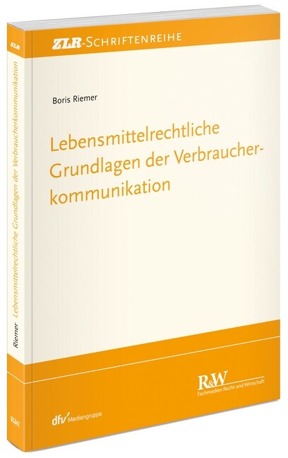 Lebensmittelrechtliche Grundlagen der Verbraucherkommunikation (Paperback)