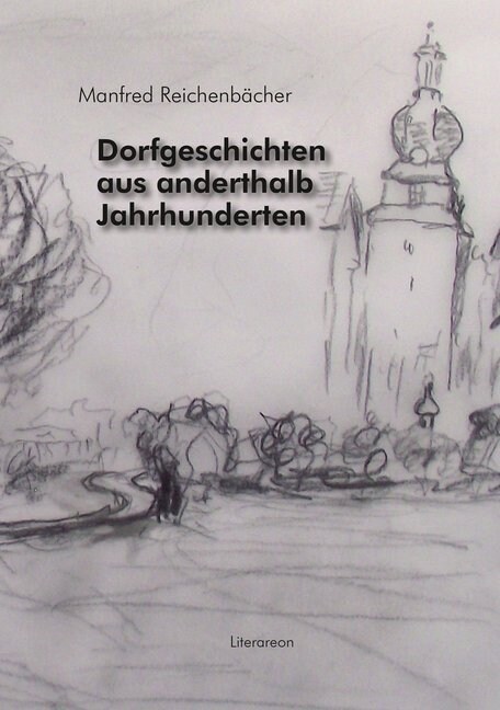 Dorfgeschichten aus anderthalb Jahrhunderten (Hardcover)