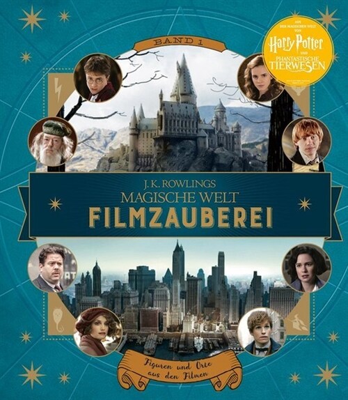 J. K. Rowlings magische Welt: Filmzauberei - Figuren und Orte aus den Filmen (Hardcover)