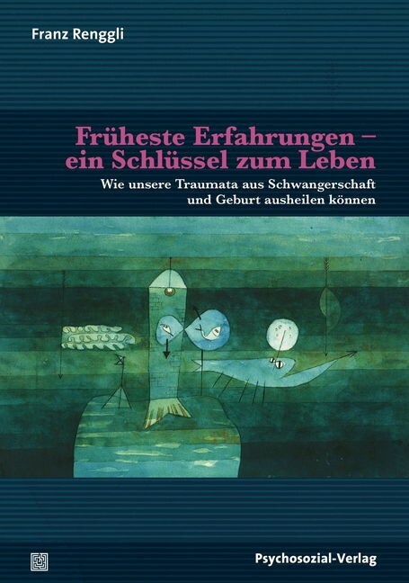 Fruheste Erfahrungen - ein Schlussel zum Leben (Paperback)