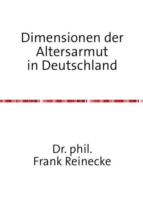 Dimensionen der Altersarmut in Deutschland (Paperback)