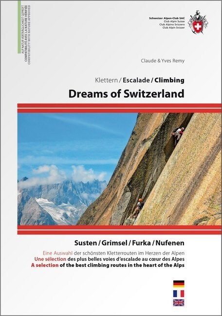 Dreams of Switzerland - Die schonsten Kletterrouten im Herzen der Schweiz, dreisprachig D/E/F (Hardcover)