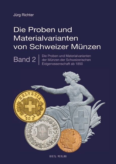 Die Proben und Materialvarianten von Schweizer Munzen. Bd.2 (Hardcover)