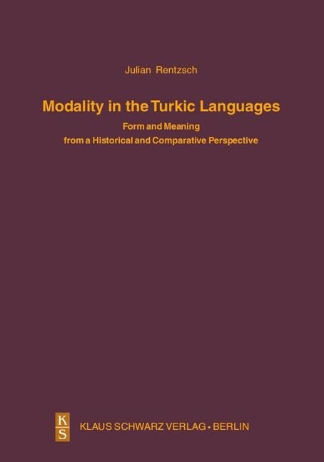 Modality in the Turkic Languages: Form and Meaning from a Historical and Comparative Perspective (Hardcover)