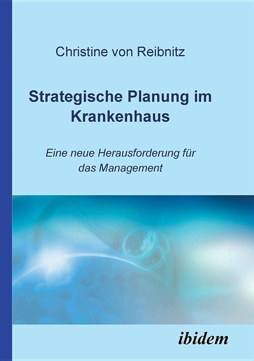 Strategische Planung im Krankenhaus. Eine neue Herausforderung f? das Management (Paperback)