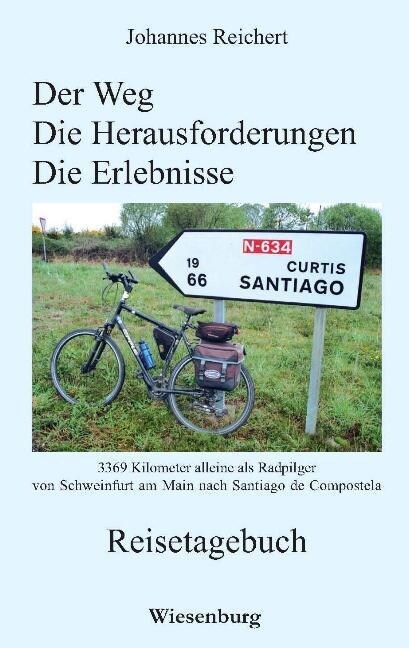 Der Weg - Die Herausforderungen - Die Erlebnisse (Paperback)