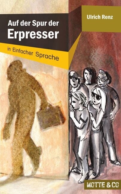 Motte und Co - Auf der Spur der Erpresser, in einfacher Sprache (Paperback)