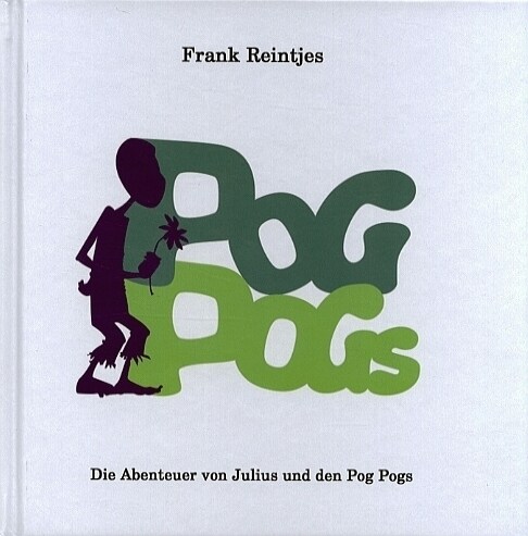 Die Abenteuer von Julius und den Pog Pogs. Bd.1 (Hardcover)