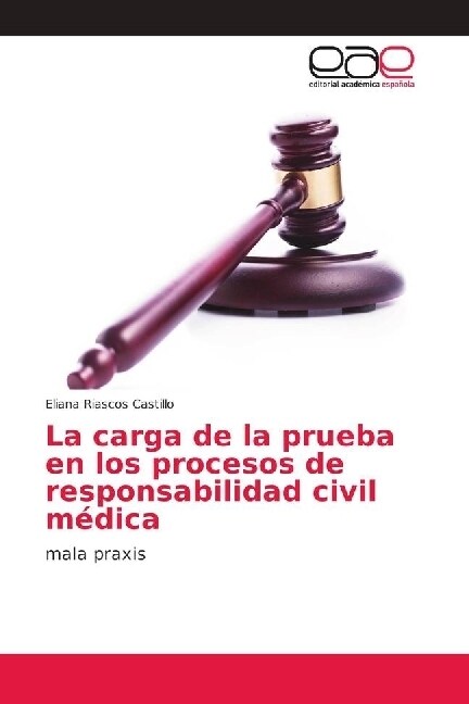 La carga de la prueba en los procesos de responsabilidad civil m?ica (Paperback)